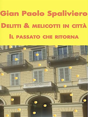 cover image of Delitti & Melicotti in città--il Passato che ritorna